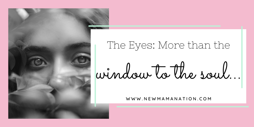 The Eyes: More than the Window to the Soul…