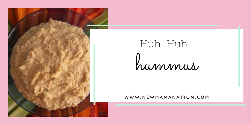 Huh-Huh-Hummus