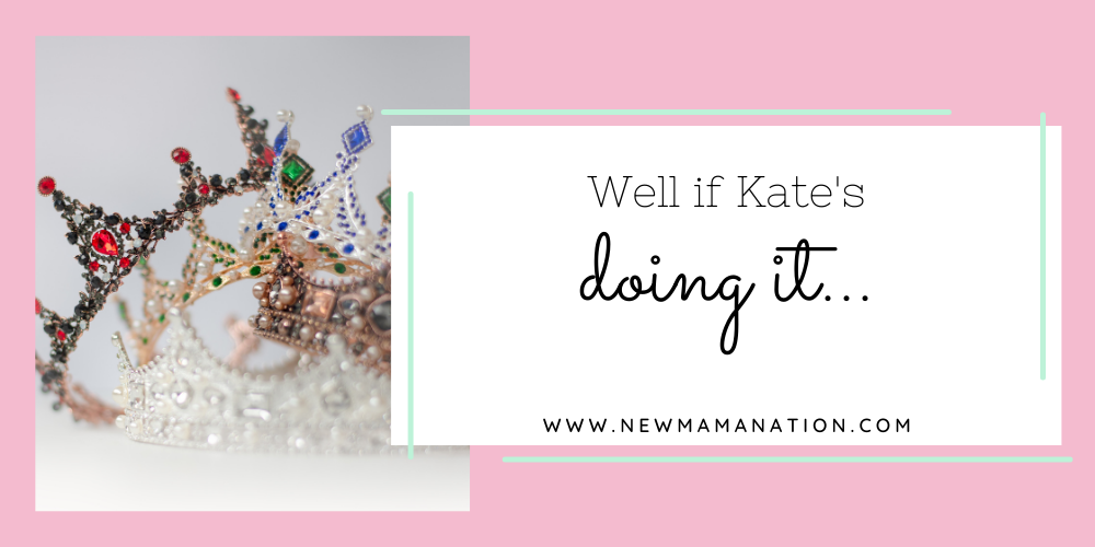 Well if Kate’s doing it…
