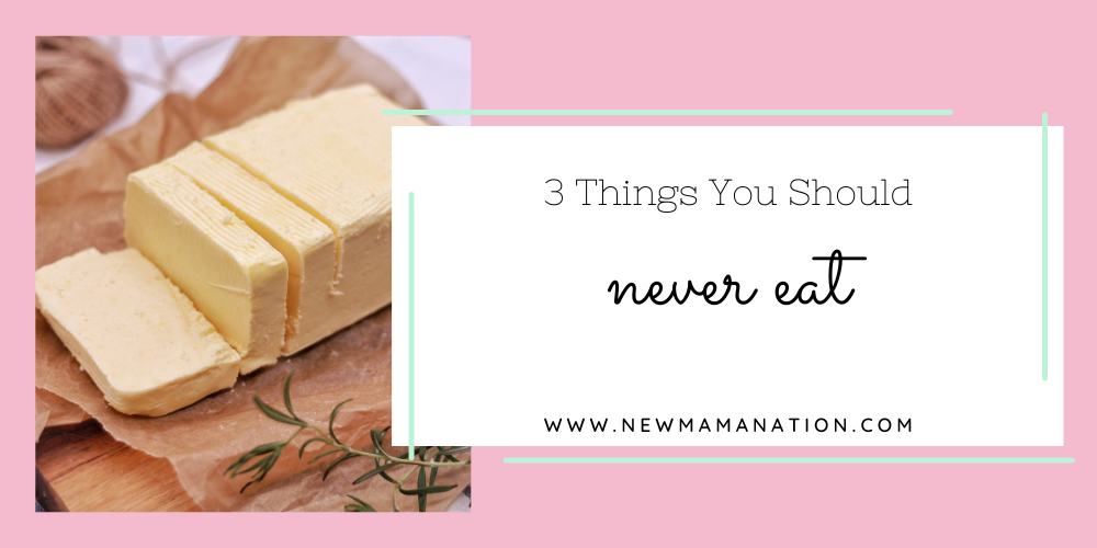 3 Things You Should Never Eat