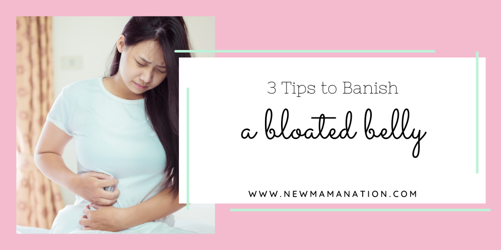 3 Tips To Banish A Bloated Belly