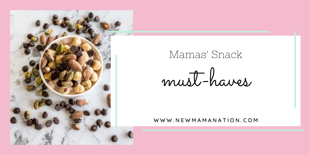 Mamas’ Snack Must-Haves