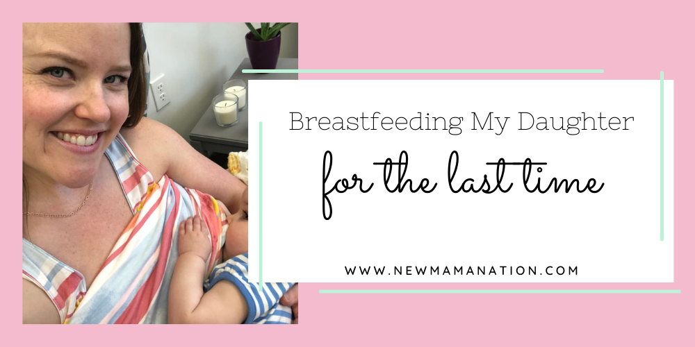 Breastfeeding My Daughter For The Last Time