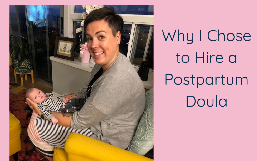 Why I Chose to Hire a Postpartum Doula