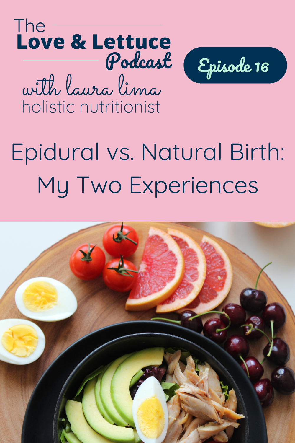 The Love & Lettuce Podcast | Laura Lima | Epidural vs. Natural Birth