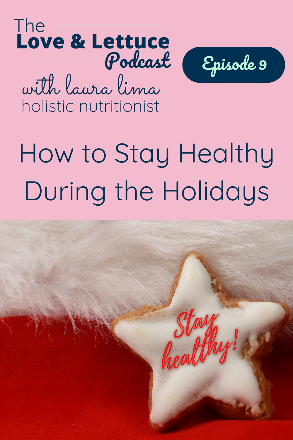 Love & Lettuce Podcast | Laura Lima | How to Stay Healthy During the Holidays