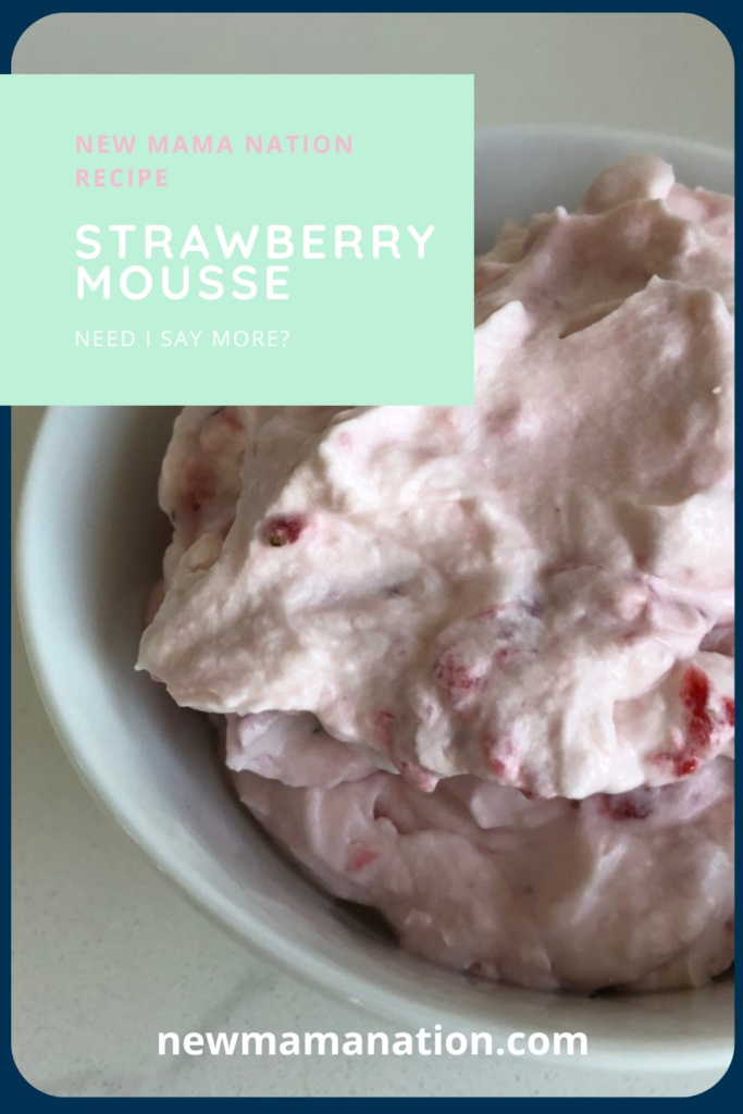 Strawberry Mousse | New Mama Nation