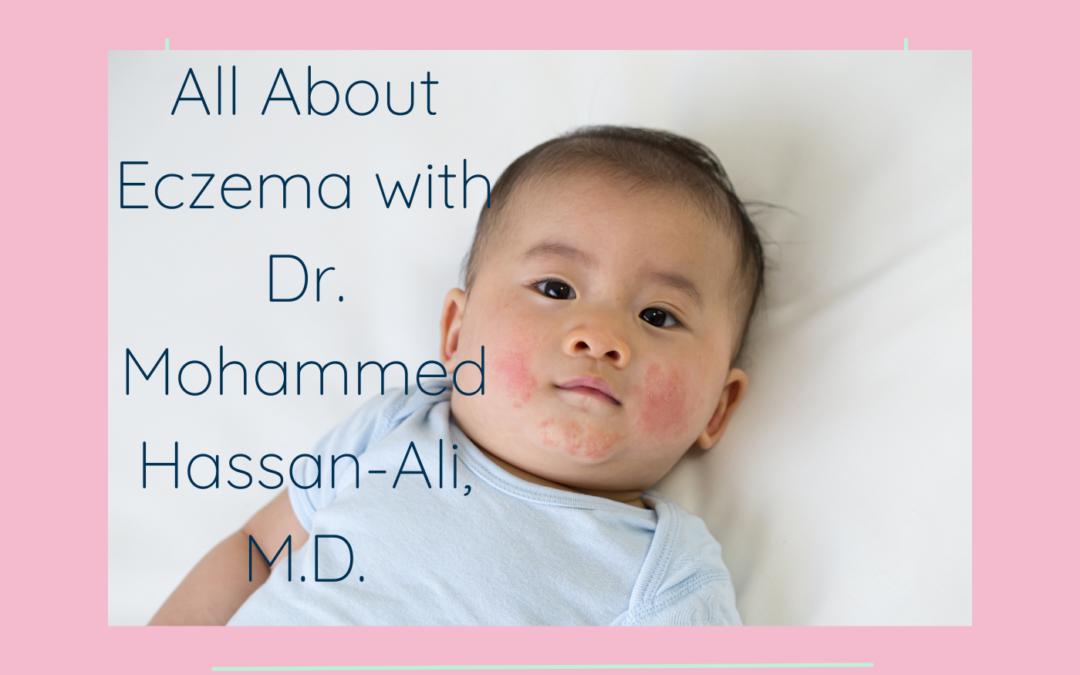 All About Eczema with Dr. Mohammed Hassan-Ali, M.D.