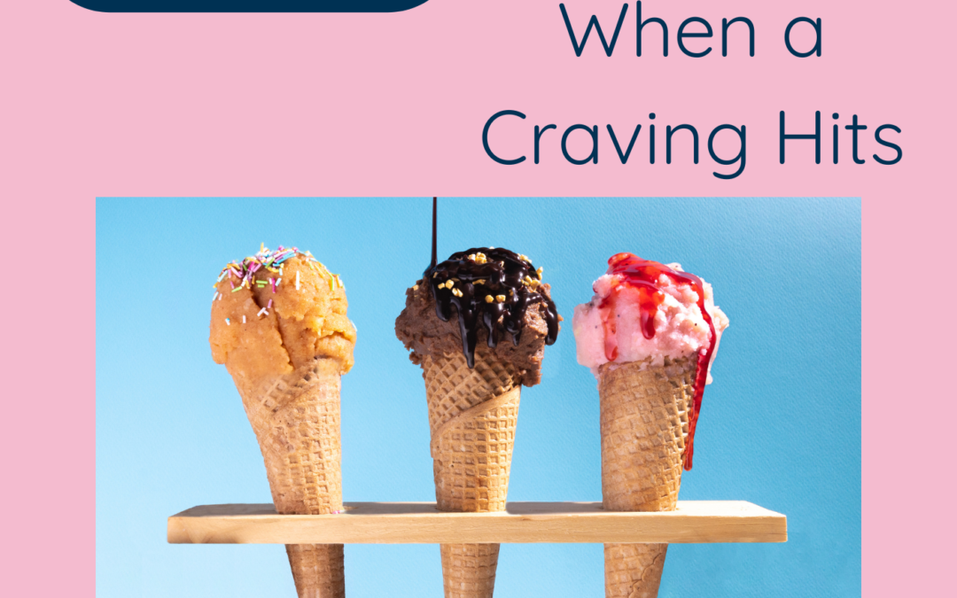 What To Do When a Craving Hits