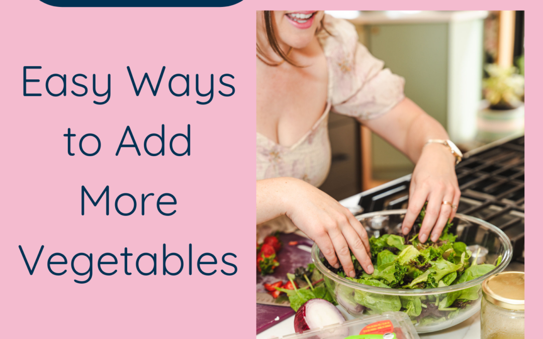 Easy Ways to Eat More Vegetables