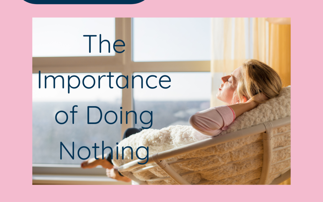 The Importance of Doing Nothing