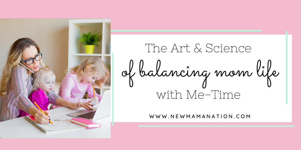 The Art & Science of Balancing Mom Life with Me-Time