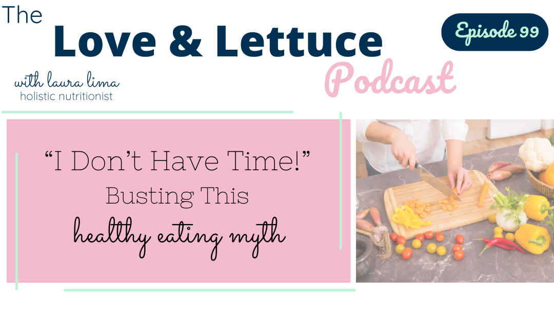 “I Don’t Have Time” – Busting This Healthy Eating Myth