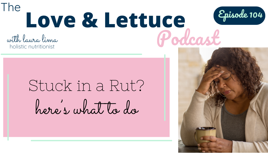Stuck in a Rut? Here’s What To Do