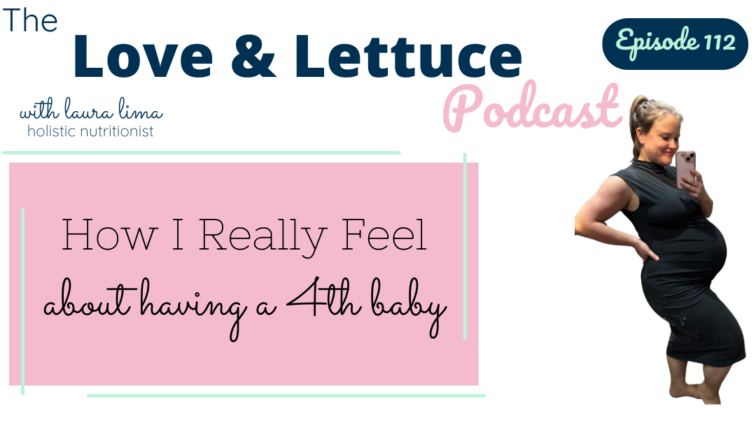 How I Really Feel About Having a 4th Baby