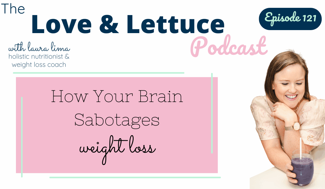 How Your Brain Sabotages Weight Loss