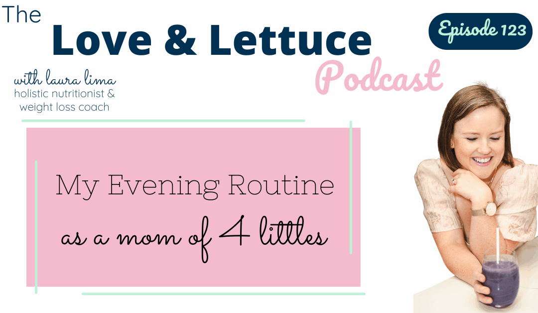 My Evening Routine as a Mom of 4 Littles